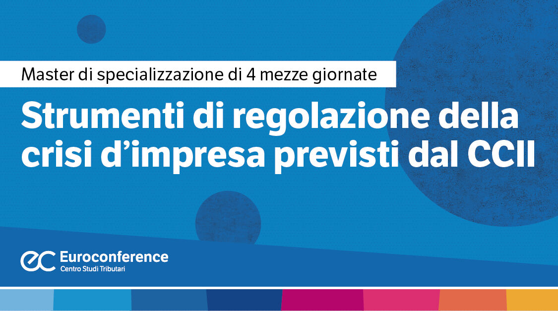 Immagine Strumenti di regolazione della crisi d’impresa previsti dal CCII | Euroconference